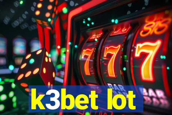 k3bet lot